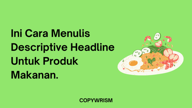 Cara Menulis Descriptive Headline Untuk Produk Makanan.